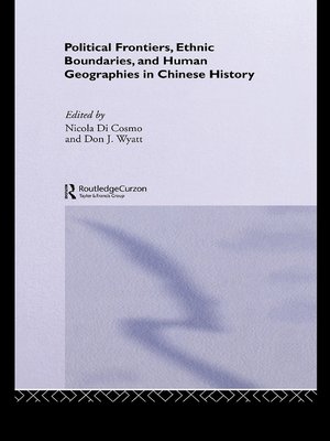 cover image of Political Frontiers, Ethnic Boundaries and Human Geographies in Chinese History